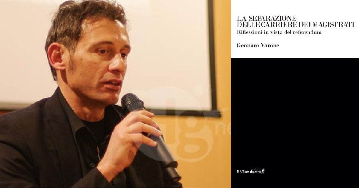 Gennaro Varone La separazione delle carriere dei magistrati